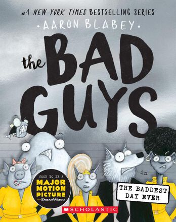 The Bad Guys #10: The Bad Guys in the Baddest Day Ever 