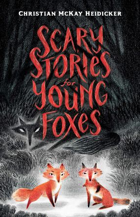  Scary Stories for Young Foxes 