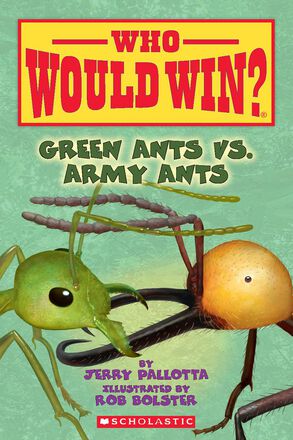  Who Would Win?® Green Ants vs. Army Ants 