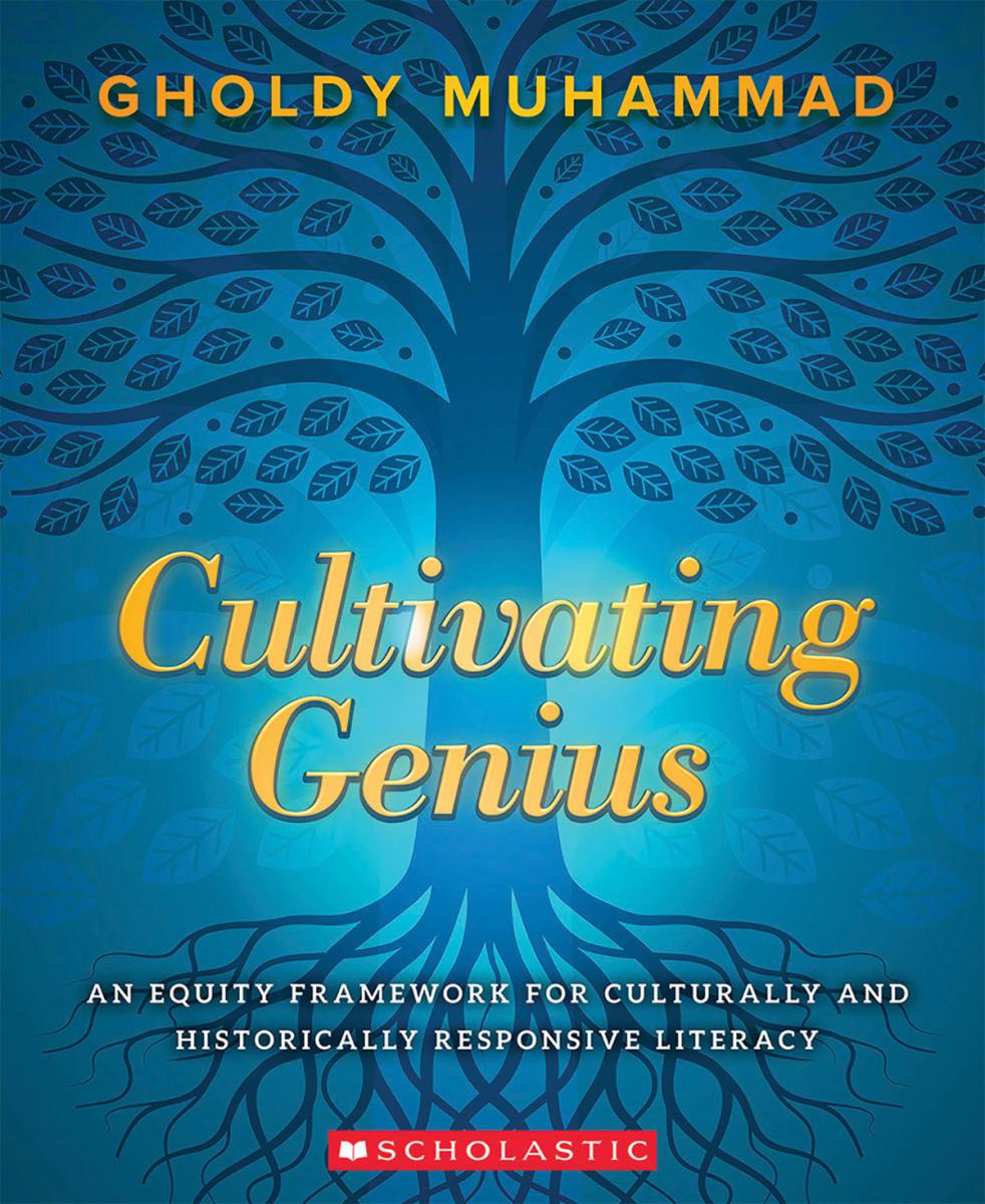  Cultivating Genius An Equity Framework for Culturally and Historically Responsive Literacy