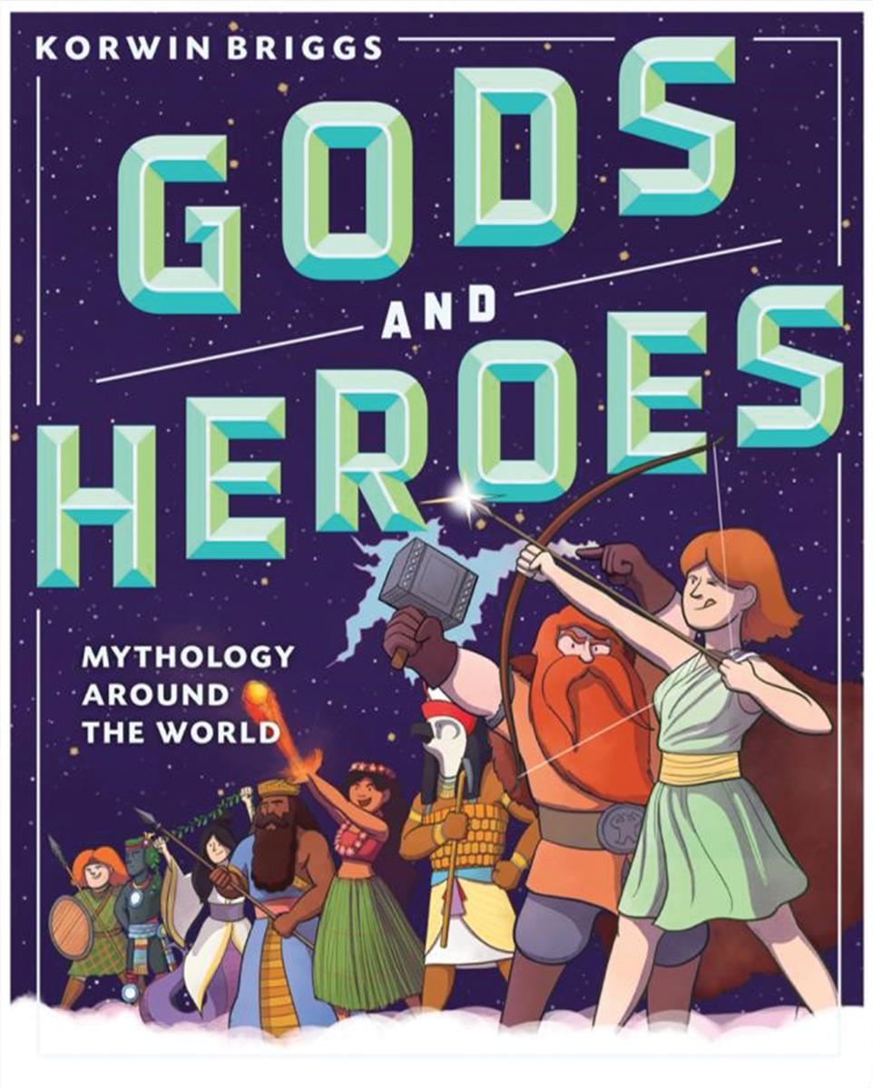  Gods and Heroes: Mythology Around the World 