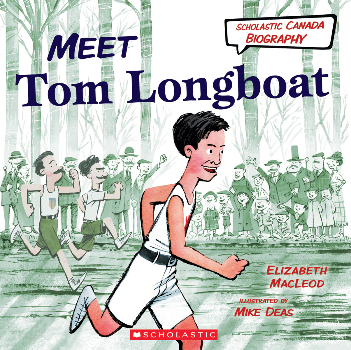  Scholastic Canada Biography: Meet Tom Longboat 