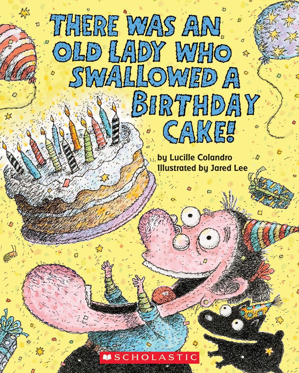  There Was an Old Lady Who Swallowed a Birthday Cake! 