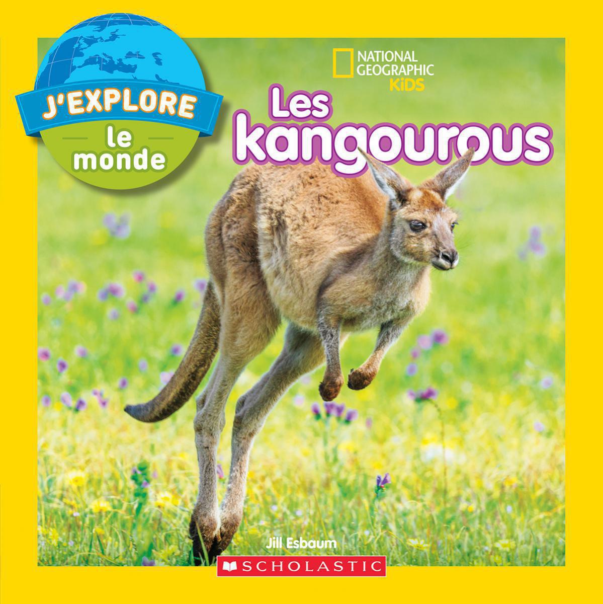 National Geographic Kids : J'explore le monde : Les kangourous 