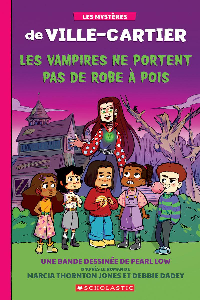  Les mystères de Ville-Cartier : La bande dessinée : Les vampires ne portent pas de robe à pois 