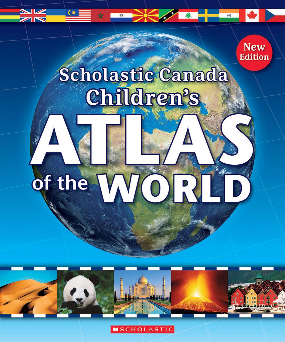  Scholastic Canada Children's Atlas of the World 