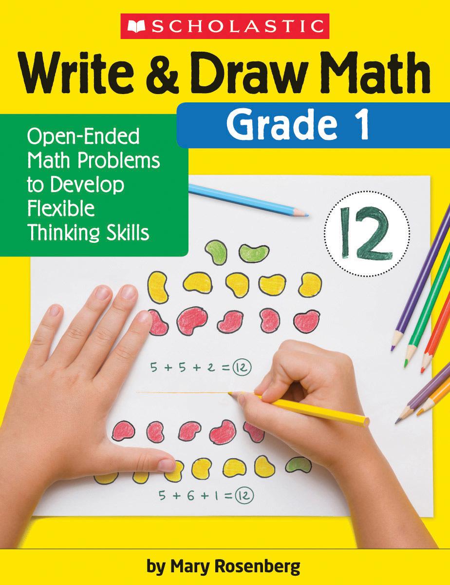  Write &amp; Draw Math: Grade 1: Open-Ended Math Problems to Develop Flexible Thinking Skills