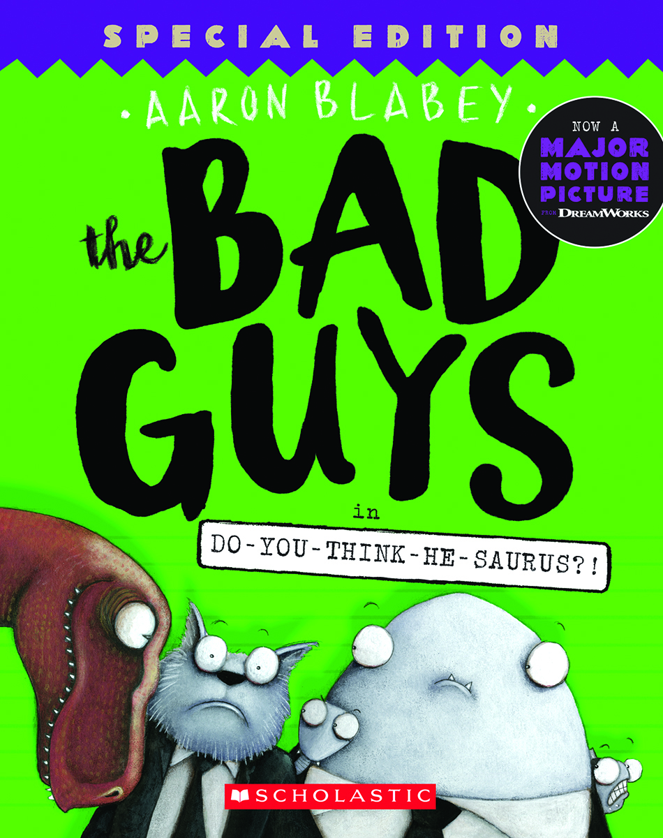 The Bad Guys #7: The Bad Guys in Do-You-Think-He-Saurus?!: Special Edition