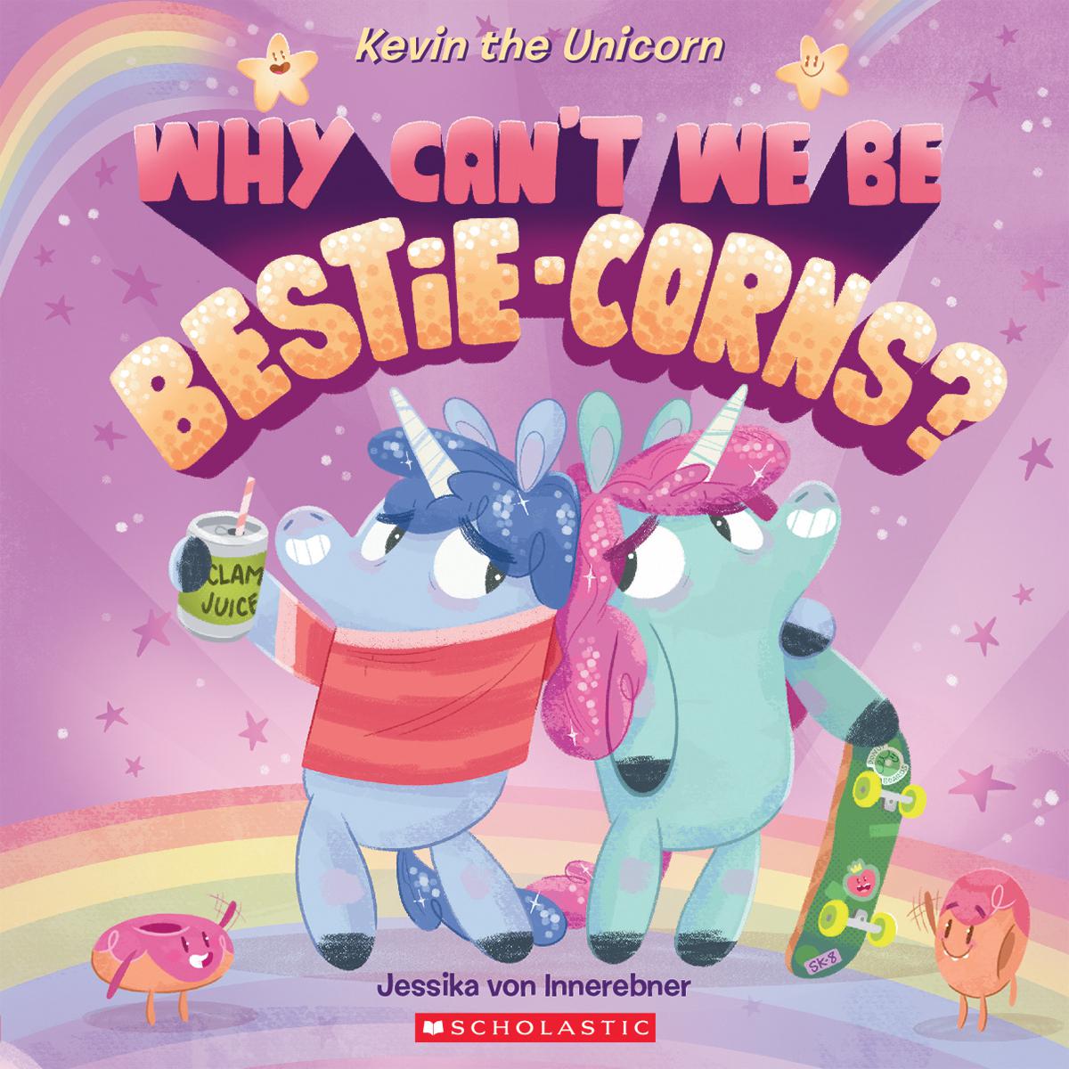  Kevin the Unicorn: Why Can't We Be Bestie-Corns? 