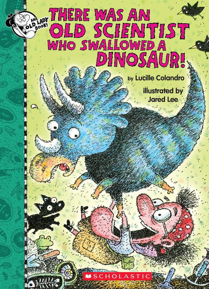  There Was an Old Scientist Who Swallowed a Dinosaur! 