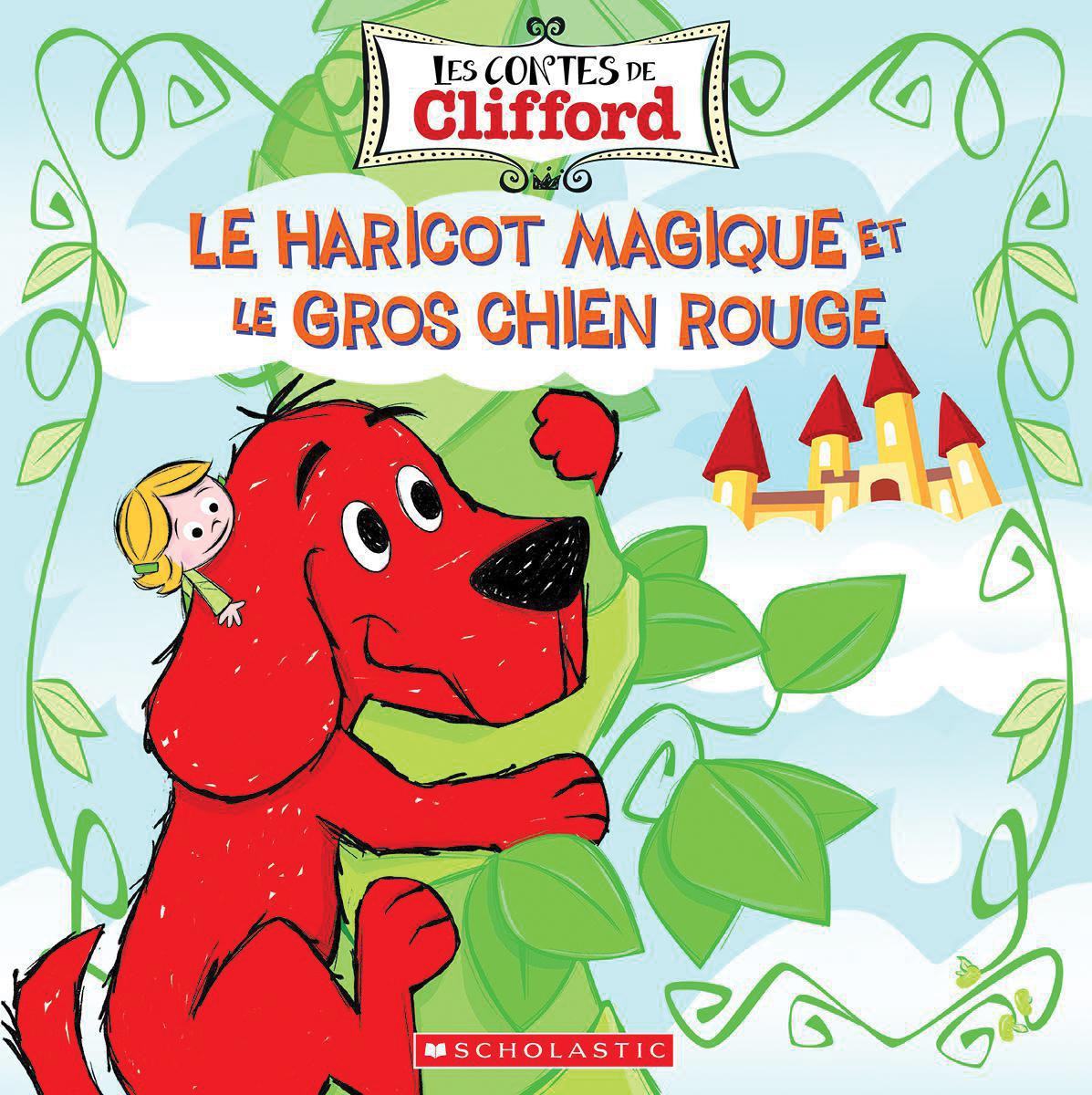  Les contes de Clifford : Le haricot magique et le gros chien rouge 