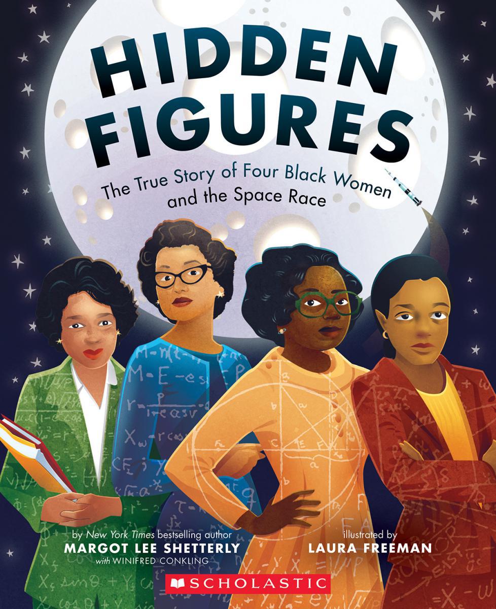  Hidden Figures: The True Story of Four Black Women and the Space Race 