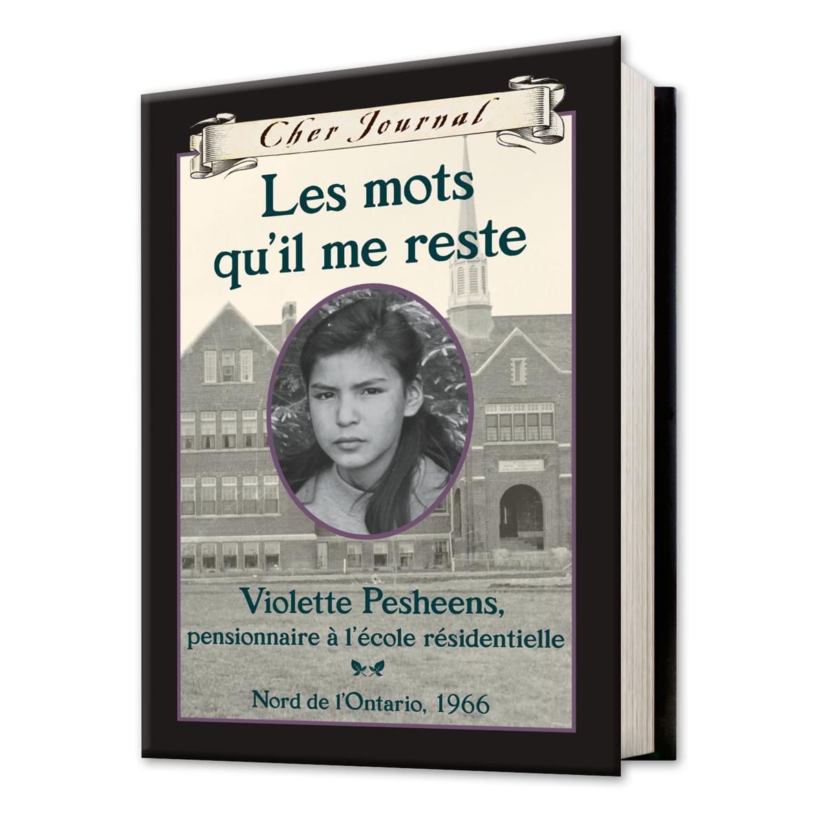  Cher Journal : Les mots qu'il me reste  - Violette Pesheens, pensionnaire à l'école résidentielle, Nord de l'Ontario, 1966