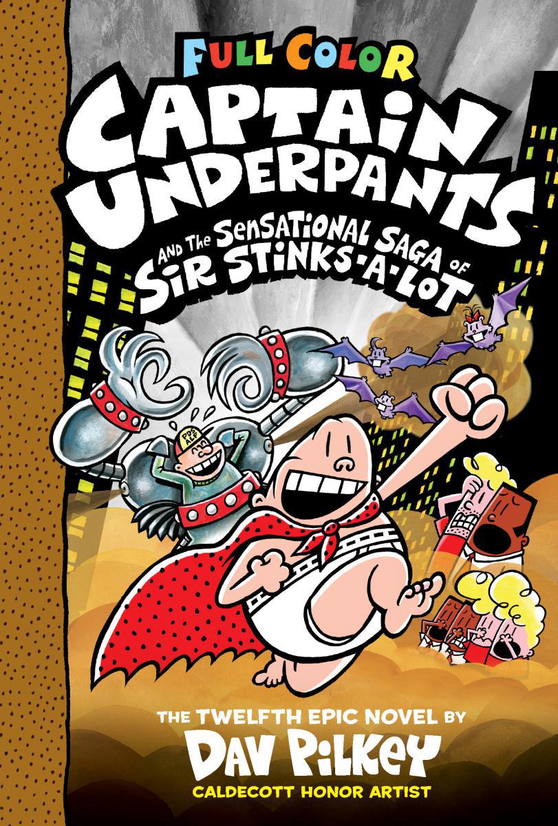  Captain Underpants and the Sensational Saga of Sir Stinks-a-Lot: Full Color