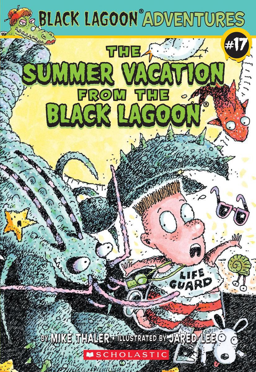  Black Lagoon Adventures® #17: The Summer Vacation from the Black Lagoon 