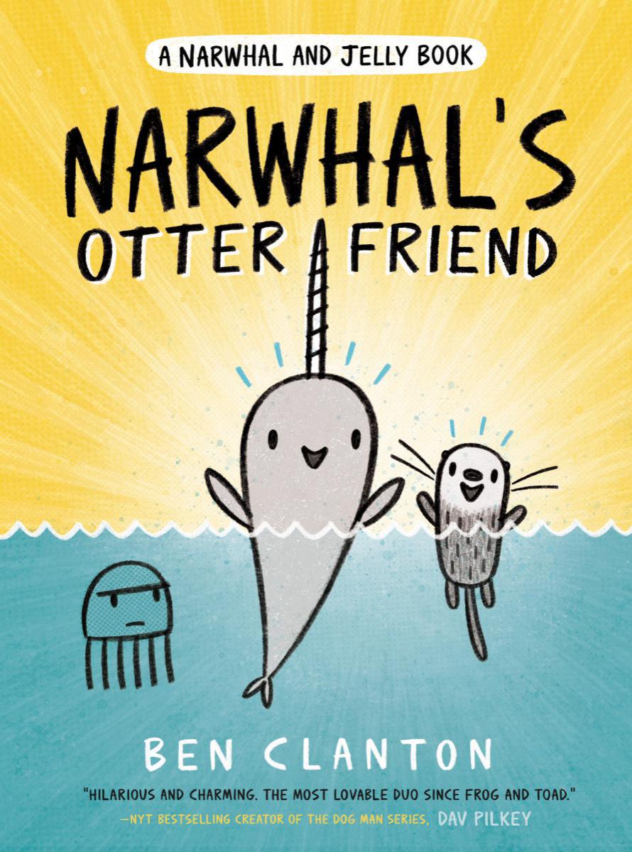  Narwhal's Otter Friend: A Narwhal and Jelly Book