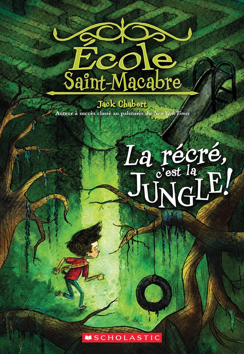  École Saint Macabre : La récré, c'est la jungle! - Tome 3 