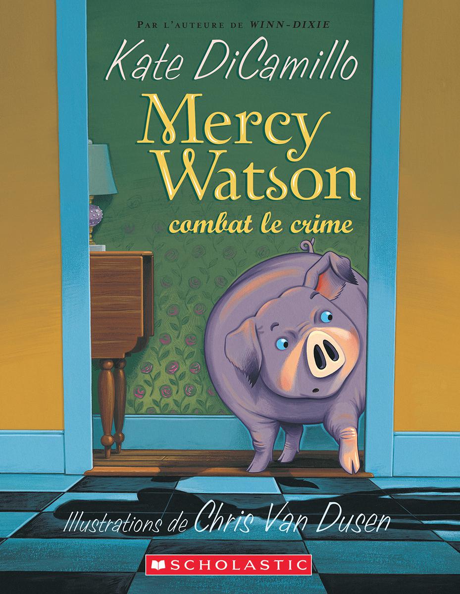  Mercy Watson 4 : Mercy Watson combat le crime 