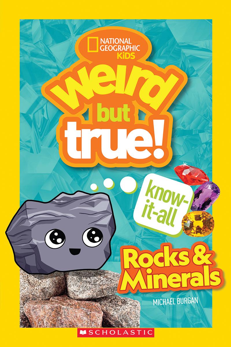  National Geographic Kids: Weird but True! Know-It-All: Rocks &amp; Minerals 