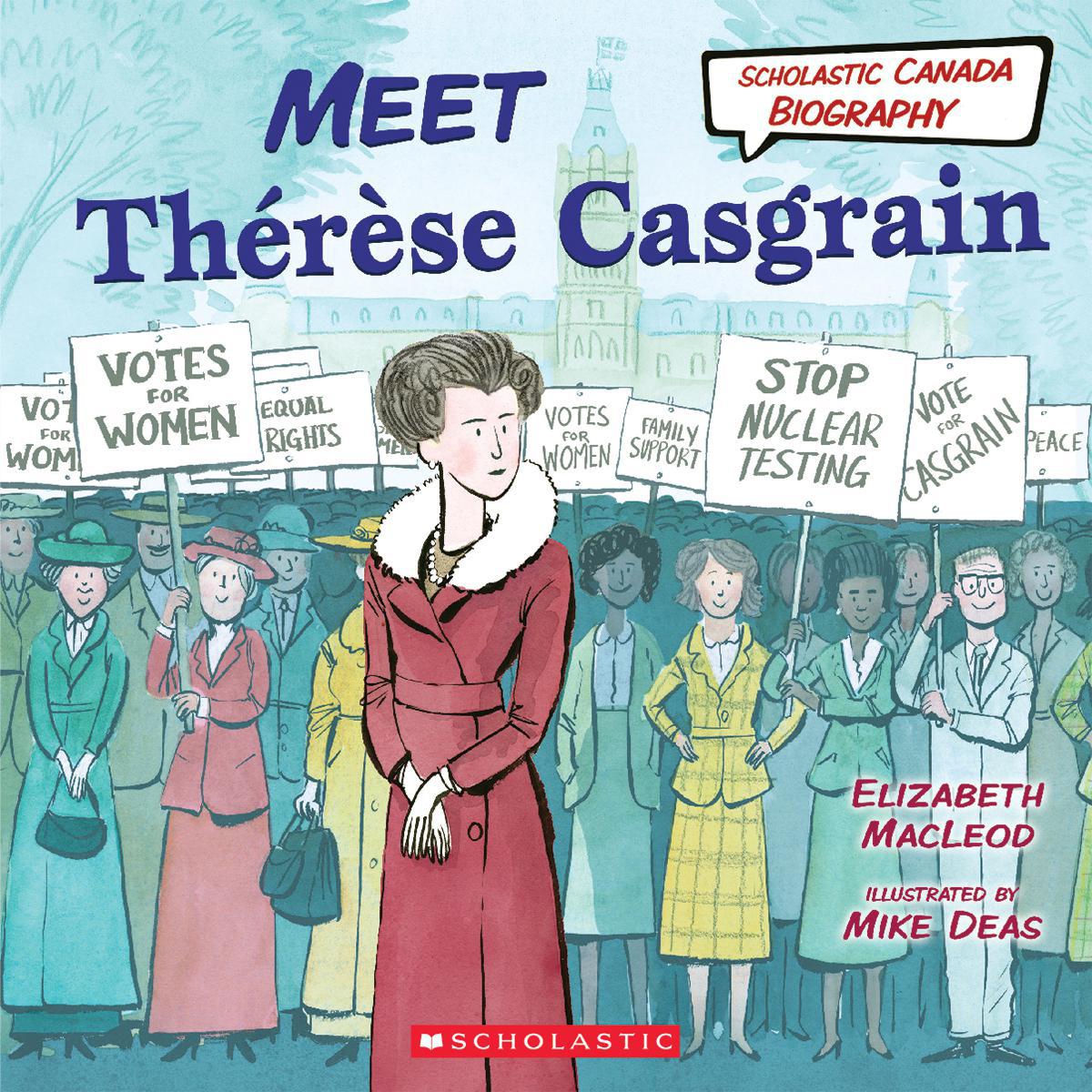  Scholastic Canada Biography: Meet Thérèse Casgrain 