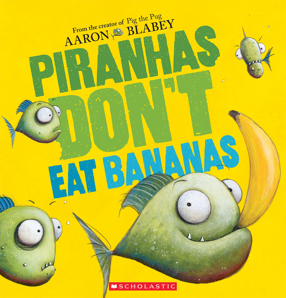  Piranhas Don't Eat Bananas 