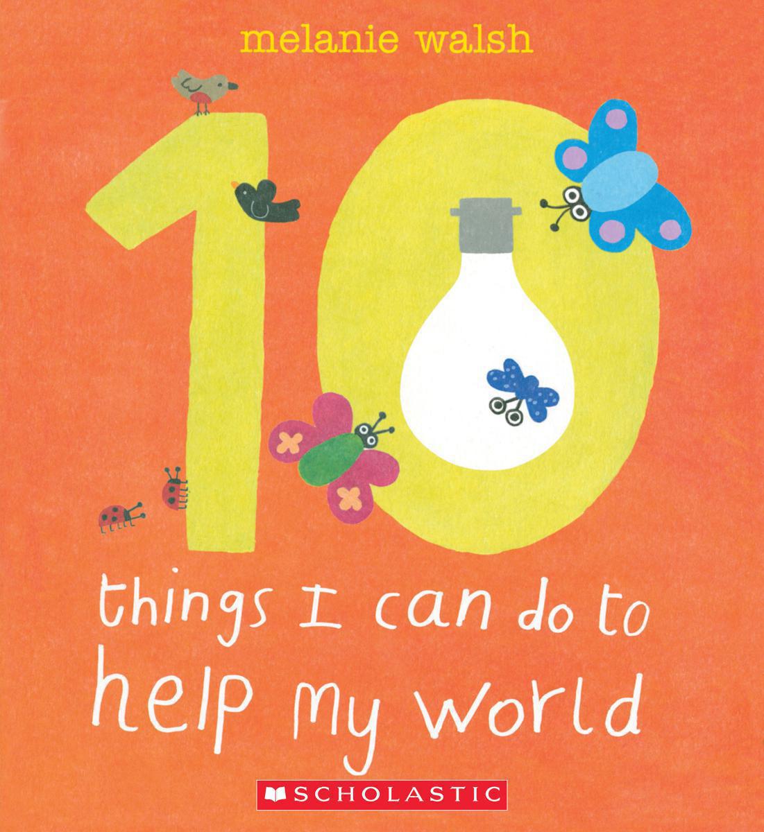  10 Things I Can Do to Help My World 