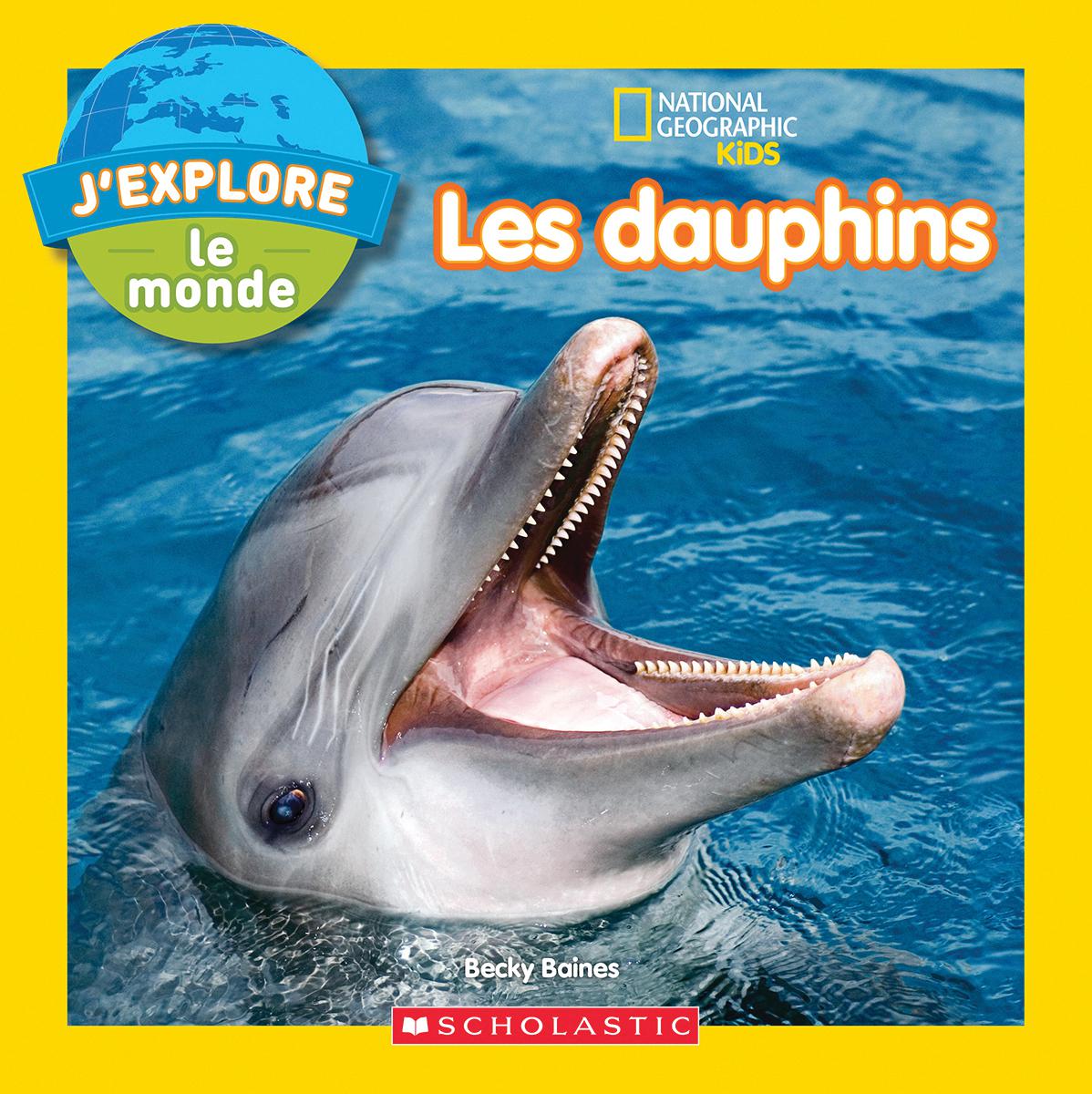  National Geographic Kids : J'explore le monde - Les dauphins 