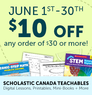 Scholastic Canada Teachables. Digital Lessons, Printables, Mini-Books + More