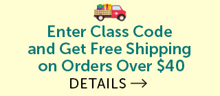 Enter Class Code at Checkout and Get Free Shipping on Orders Over $40