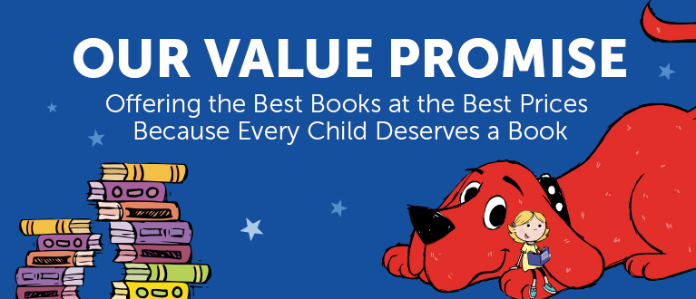 Our Value Promise Offering the Best Books at the Best Prices Because Every Child Deserves a Book