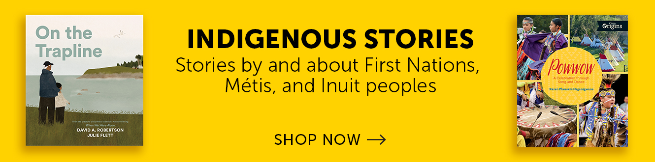 Indigenous Stories. Stories by and about First Nations, Métis, and Inuit peoples
