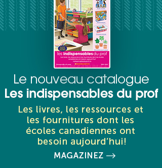 Le Nouveau Catalogue Les Indispensables du Prof. Les livres, les ressources et les fournitures dont les écoles canadiennes ont besoin aujourd’hui!